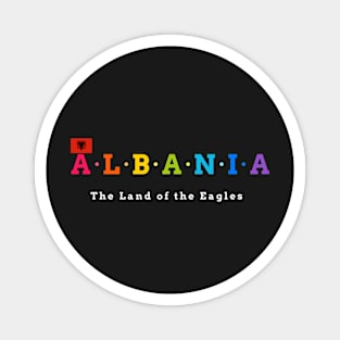 Albania, The Land of the Eagles (Flag Version) Magnet